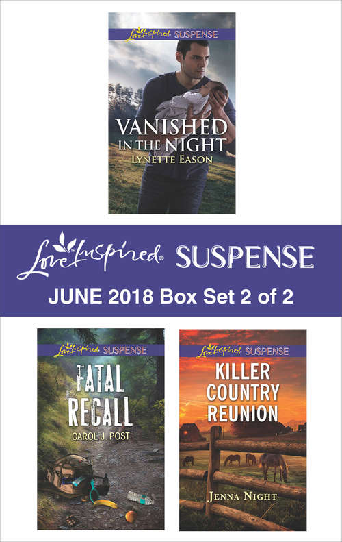 Book cover of Harlequin Love Inspired Suspense June 2018 - Box Set 2 of 2: Vanished in the Night\Fatal Recall\Killer Country Reunion
