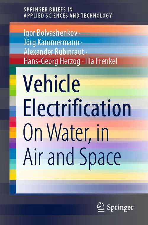 Book cover of Vehicle Electrification: On Water, in Air and Space (1st ed. 2022) (SpringerBriefs in Applied Sciences and Technology)