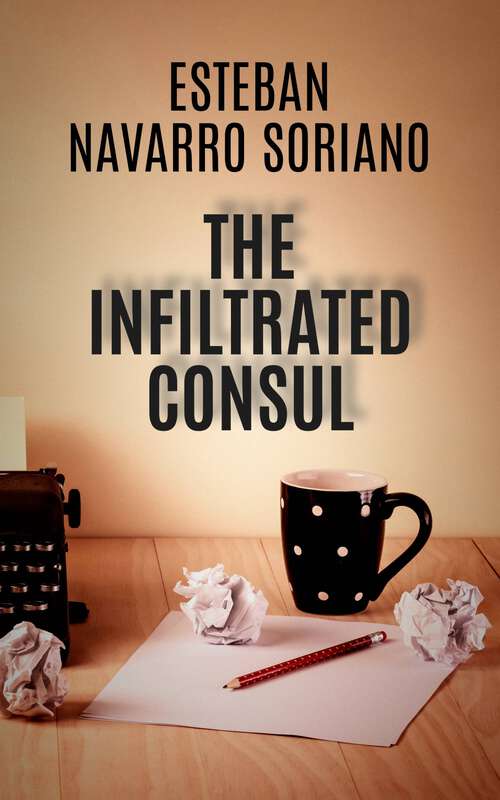 Book cover of The Infiltrated Consul