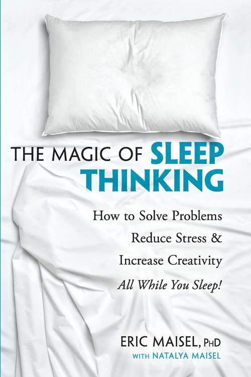 Book cover of The Magic of Sleep Thinking: How to Solve Problems, Reduce Stress, and Increase Creativity While You Sleep
