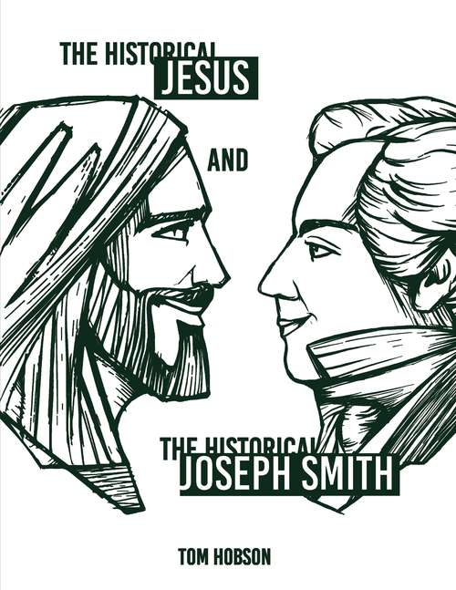 Book cover of The Historical Jesus and the Historical Joseph Smith