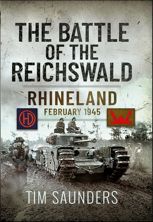 Book cover of The Battle of the Reichswald: Rhineland February 1945