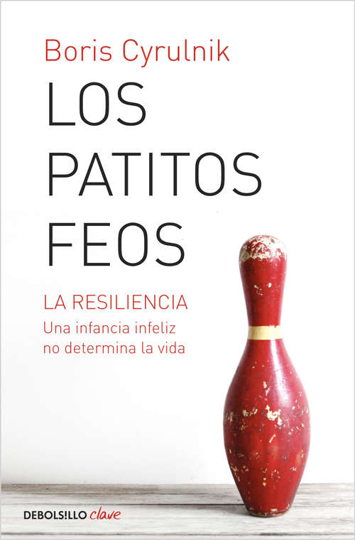 Book cover of Los patitos feos: La resiliencia. Una infancia infeliz no determina la vida (Colección Psicología/gedisa Ser.)