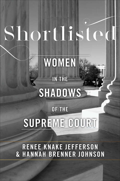 Book cover of Shortlisted: Women in the Shadows of the Supreme Court