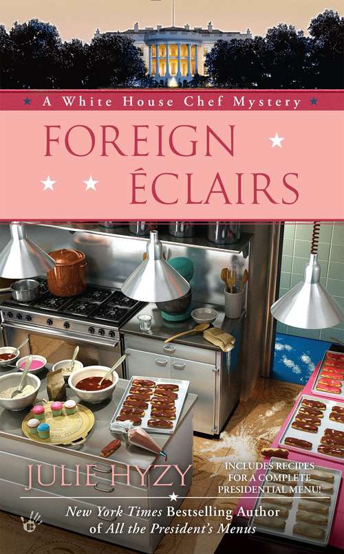 Book cover of Foreign Éclairs: A White House Chef Mystery