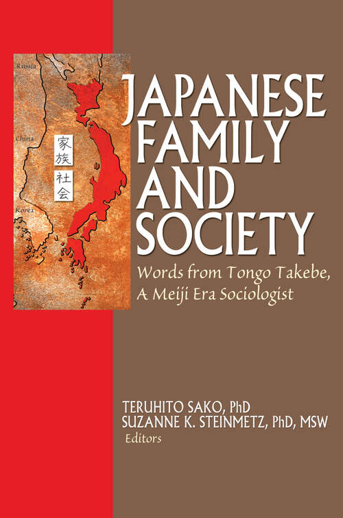 Book cover of Japanese Family and Society: Words from Tongo Takebe, A Meiji Era Sociologist