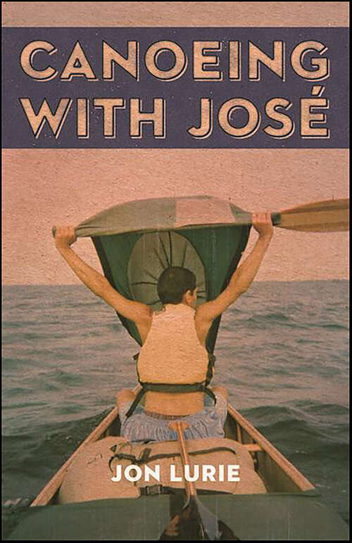 Book cover of Canoeing with José