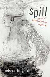 Book cover of Spill: Scenes of Black Feminist Fugitivity