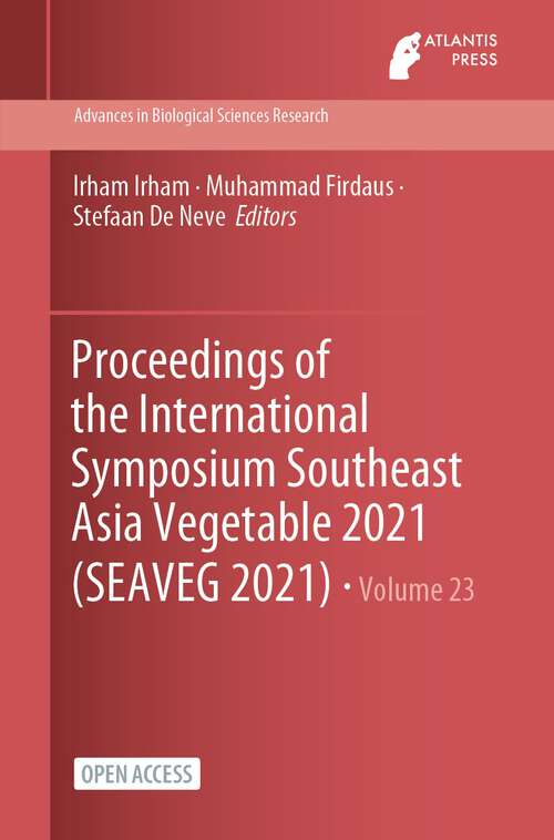 Book cover of Proceedings of the International Symposium Southeast Asia Vegetable 2021 (1st ed. 2023) (Advances in Biological Sciences Research #23)