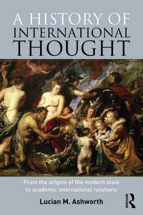 Book cover of A History of International Thought: From the Origins of the Modern State to Academic International Relations