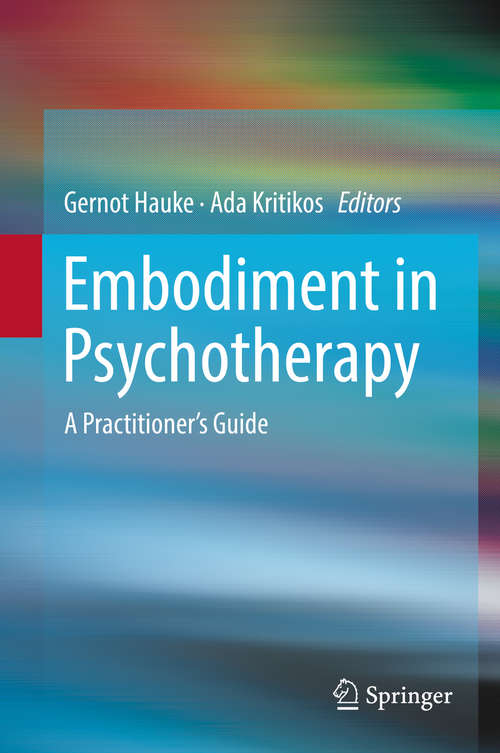Book cover of Embodiment in Psychotherapy: A Practitioner's Guide (1st ed. 2018)