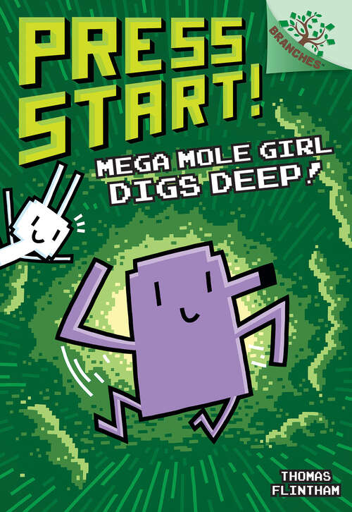 Book cover of Mega Mole Girl Digs Deep!: A Branches Book (Press Start!)