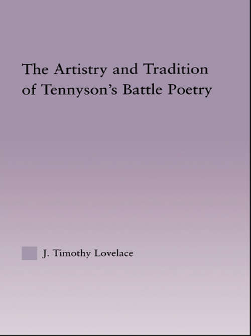 Book cover of The Artistry and Tradition of Tennyson's Battle Poetry (Studies in Major Literary Authors: Vol. 28)