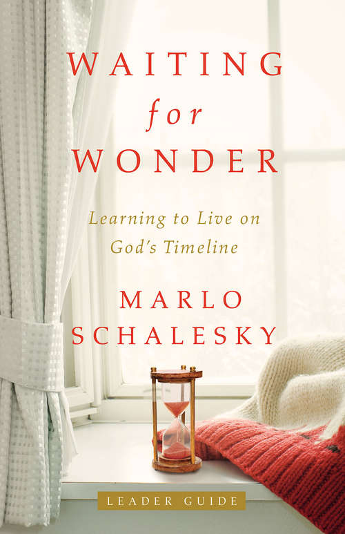 Book cover of Waiting for Wonder Leader Guide: Learning to Live on God's Timeline