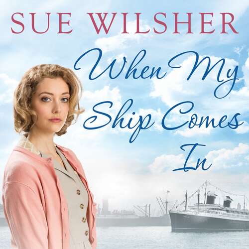 Book cover of When My Ship Comes In: An emotional family saga for fans of Call the Midwife