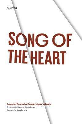 Book cover of Song of the Heart: Selected Poems by Ramon Lopez Velarde