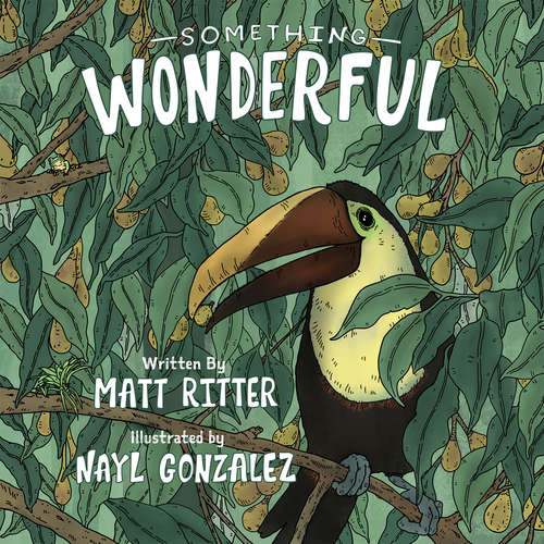 Book cover of Something Wonderful: A Rainforest Tree And Its Fascinating Environment
