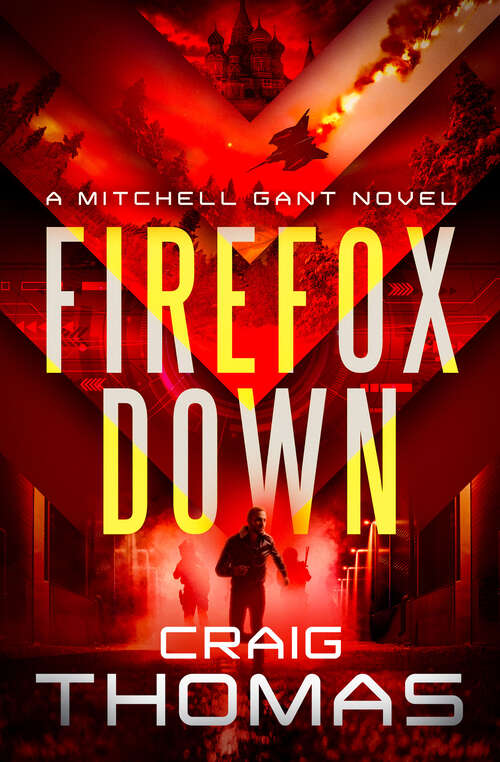 Book cover of Firefox Down! (Digital Original) (The Mitchell Gant Series)