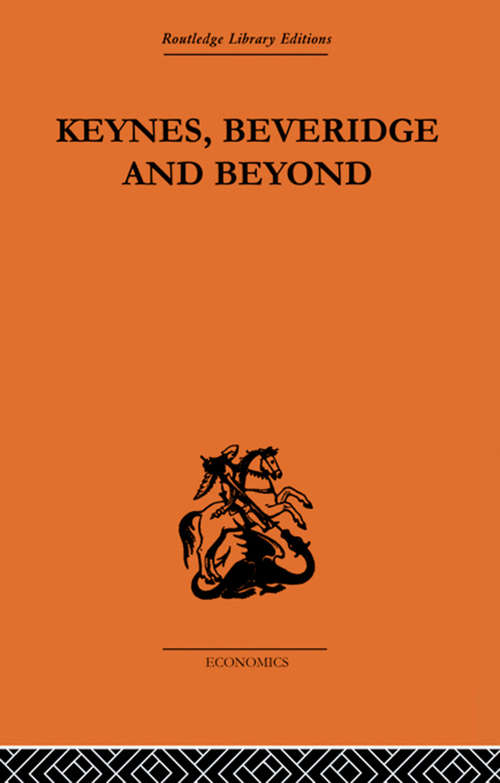 Book cover of Keynes, Beveridge and Beyond (Routledge Library Editions)