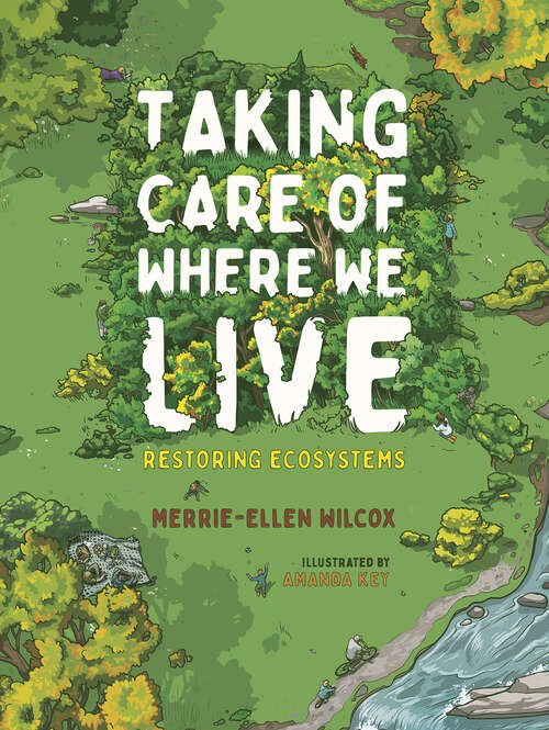 Book cover of Taking Care of Where We Live: Restoring Ecosystems (Orca Think #17)