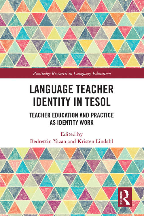 Book cover of Language Teacher Identity in TESOL: Teacher Education and Practice as Identity Work (Routledge Research in Language Education)