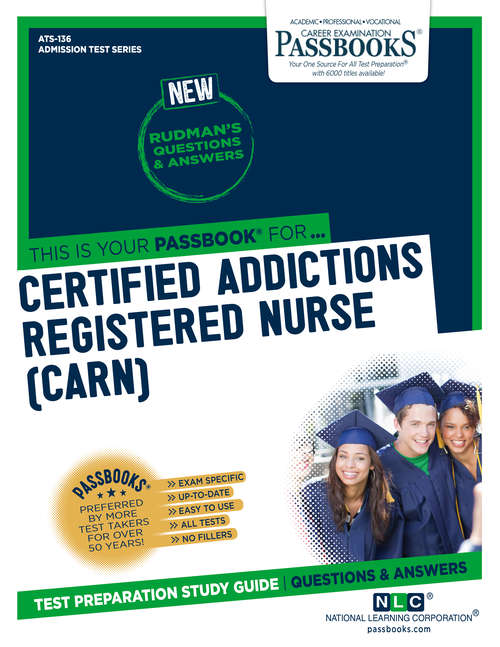 Book cover of Certified Addictions Registered Nurse (CARN): Passbooks Study Guide (Admission Test Series)