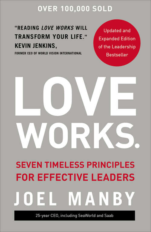 Book cover of Love Works: Seven Timeless Principles for Effective Leaders