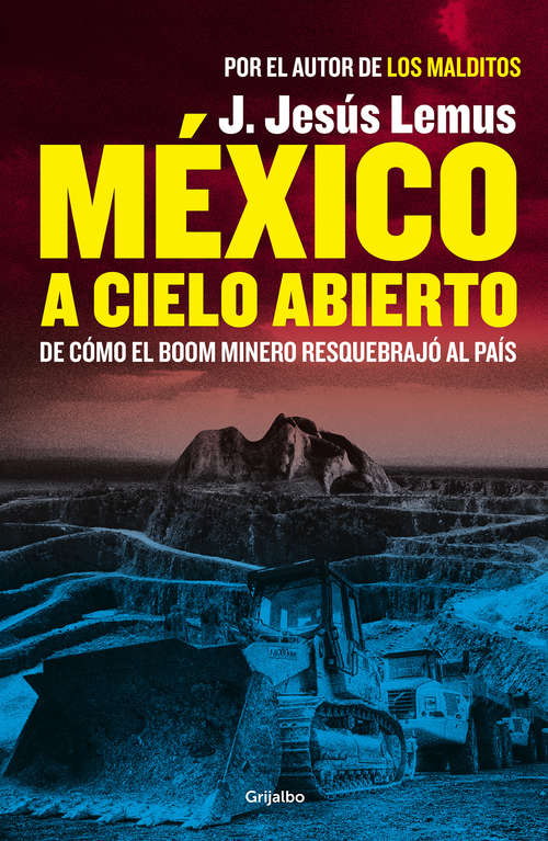 Book cover of México a cielo abierto: De cómo el boom minero resquebrajó al país