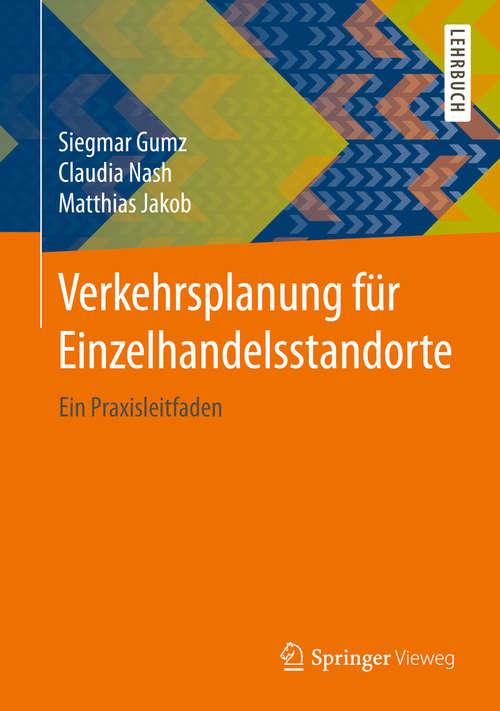 Book cover of Verkehrsplanung für Einzelhandelsstandorte: Ein Praxisleitfaden (1. Aufl. 2020)