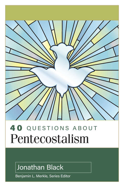 Book cover of 40 Questions About Pentecostalism (40 Questions Series)