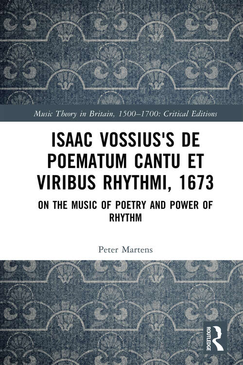 Book cover of Isaac Vossius's De poematum cantu et viribus rhythmi, 1673: On the Music of Poetry and Power of Rhythm (Music Theory in Britain, 1500–1700: Critical Editions)