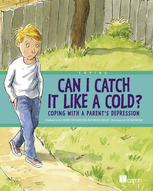 Book cover of Can I Catch It Like a Cold?: Coping With a Parent's Depression (Coping #1)