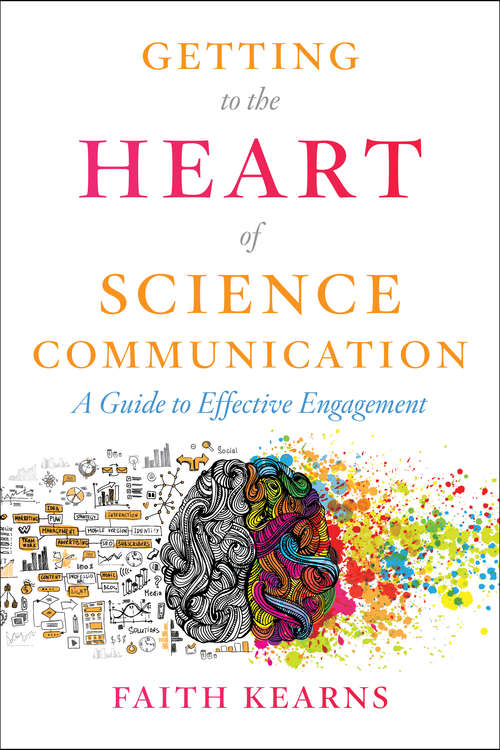 Book cover of Getting to the Heart of Science Communication: A Guide to Effective Engagement