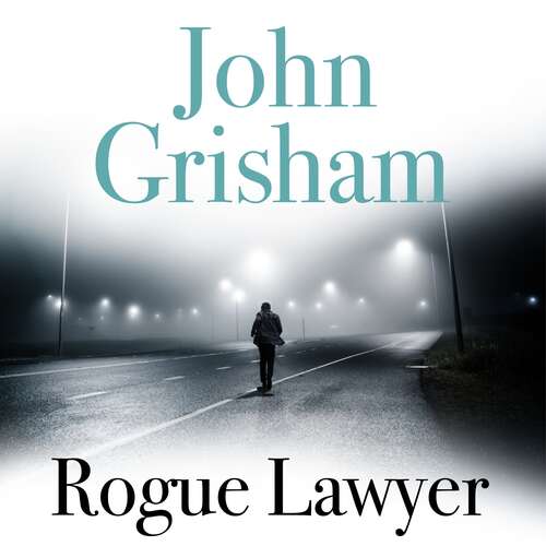 Book cover of Rogue Lawyer: The breakneck and gripping legal thriller from the international bestselling author of suspense