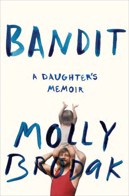 Book cover of Bandit: A Daughter's Memoir