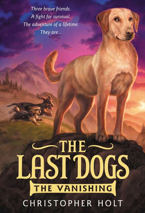 Book cover of The Vanishing (Last Dogs #1)