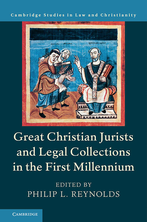 Book cover of Great Christian Jurists and Legal Collections in the First Millennium (Law and Christianity)