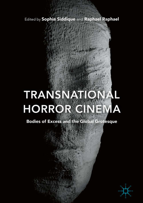 Book cover of Transnational Horror Cinema: Bodies of Excess and the Global Grotesque (1st ed. 2016)