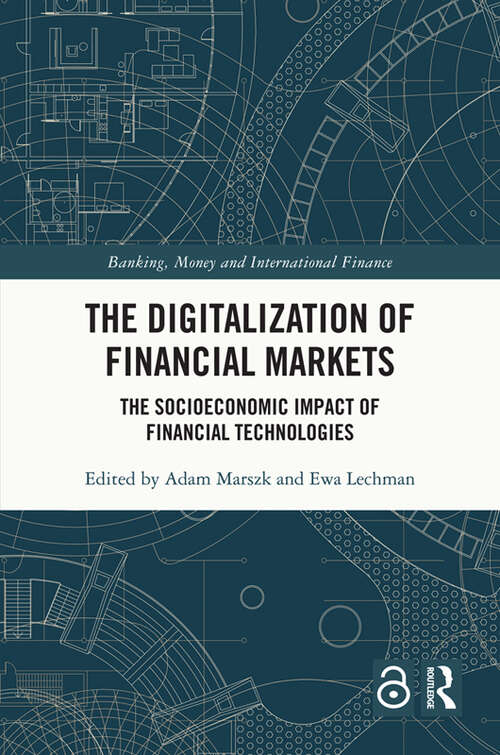 Book cover of The Digitalization of Financial Markets: The Socioeconomic Impact of Financial Technologies (Banking, Money and International Finance)