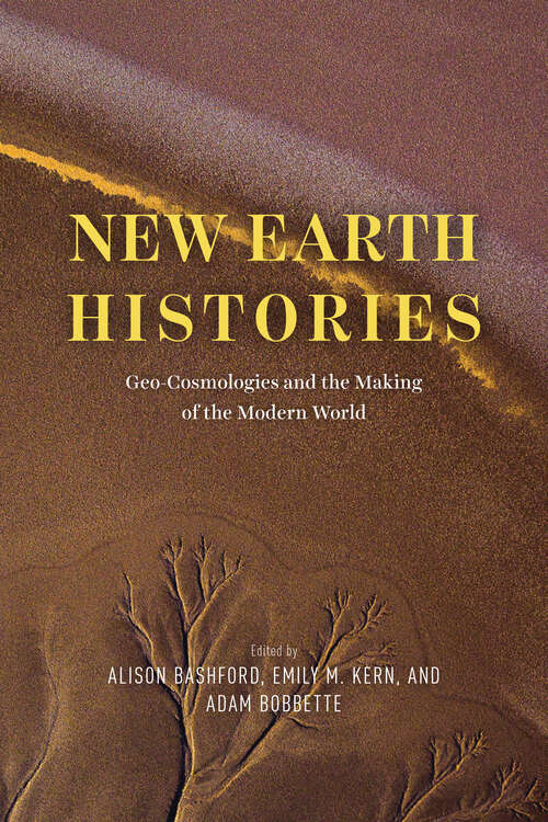 Book cover of New Earth Histories: Geo-Cosmologies and the Making of the Modern World