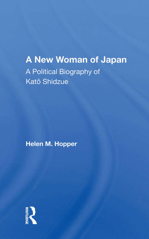 Book cover of A New Woman Of Japan: A Political Biography Of Kato Shidzue