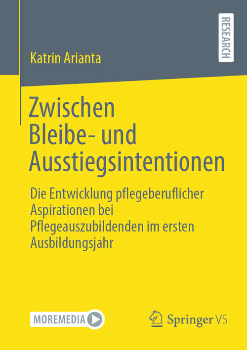 Book cover of Zwischen Bleibe- und Ausstiegsintentionen: Die Entwicklung pflegeberuflicher Aspirationen bei Pflegeauszubildenden im ersten Ausbildungsjahr