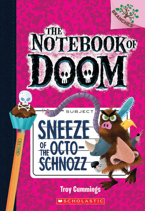 Book cover of Sneeze of the Octo-Schnozz: A Branches Book (The Notebook of Doom #11)