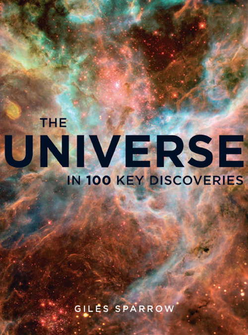 Book cover of The Universe: In 100 Key Discoveries