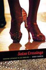 Book cover of Salsa Crossings: Dancing Latinidad in Los Angeles