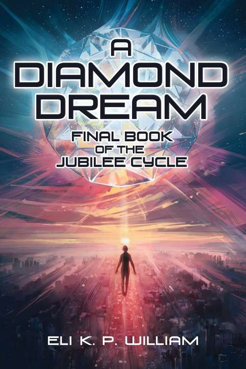 Book cover of A Diamond Dream: Final Book of the Jubilee Cycle (Jubilee Cycle)