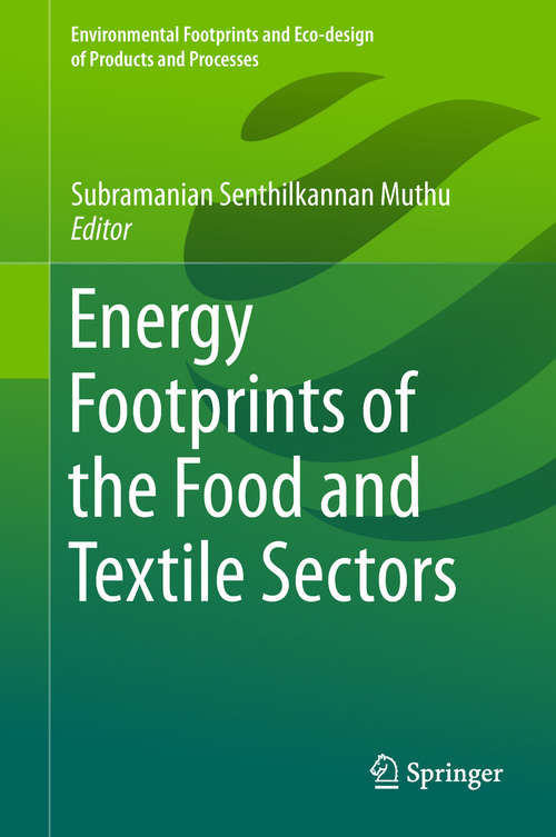 Book cover of Energy Footprints of the Food and Textile Sectors (Environmental Footprints And Eco-design Of Products And Processes)
