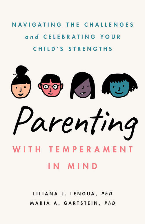 Book cover of Parenting With Temperament in Mind: Navigating the Challenges and Celebrating Your Child's Strengths (APA LifeTools Series)