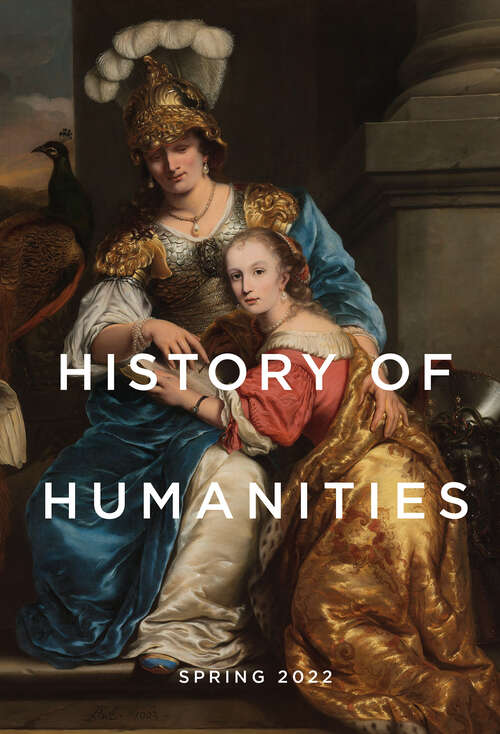 Book cover of History of Humanities, volume 7 number 1 (Spring 2022)