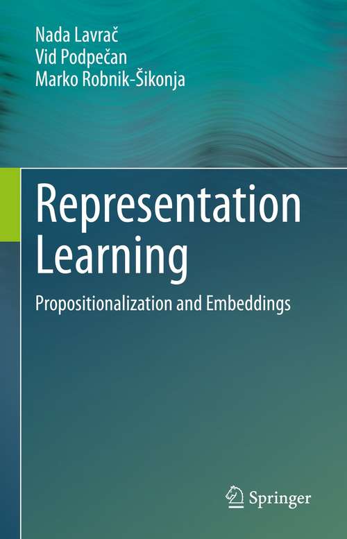 Book cover of Representation Learning: Propositionalization and Embeddings (1st ed. 2021)